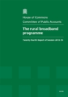 Image for The rural broadband programme : twenty-fourth report of session 2013-14, Vol. 1: Report, together with formal minutes and oral evidence
