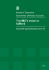 Image for The BBC&#39;s move to Salford : twentieth report of session 2013-14, report, together with formal minutes, oral and written evidence