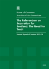 Image for The referendum on separation for Scotland : the need for truth, second report of session 2013-14, report, together with formal minutes