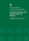 Image for The UK&#39;s relations with Saudi Arabia and Bahrain : fifth report of session 2013-14, Vol. 1: Report, together with formal minutes, oral and written evidence