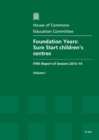 Image for Foundation years : Sure Start children&#39;s centres, fifth report of session 2013-14, Vol. 1: Report, together with formal minutes