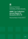Image for HMRC tax collection : annual report &amp; accounts 2012-13, thirty-fourth report of session 2013-14, report, together with formal minutes, oral and written evidence