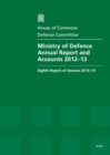Image for Ministry of Defence annual report and accounts 2012-13 : eighth report of session 2013-14, report, together with formal minutes, oral and written evidence