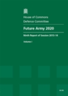 Image for Future Army 2020 : ninth report of session 2013-14, Vol. 1: Report, together with formal minutes, oral and written evidence