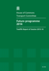 Image for Future programme 2014 : twelfth report of session 2013-14, report, together with formal minutes relating to the report