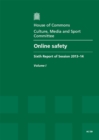 Image for Online safety : sixth report of session 2013-14, Vol. 1: Report, together with formal minutes, oral and written evidence