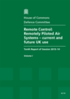 Image for Remote control : remotely piloted air systems - current and future UK use, tenth report of session 2013-14, Vol. 1: Report, together with formal minutes
