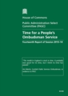 Image for Time for a people&#39;s ombudsman service : fourteenth report of session 2013-14, report, together with formal minutes relating to the report