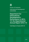 Image for Department for International Development&#39;s performance in 2012-13 : the Departmental annual report 2012-13, tenth report of session 2013-14, report, together with formal minutes relating to the report
