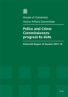 Image for Police and Crime Commissioners : progress to date, sixteenth report of session 2013-14, report, together with oral evidence