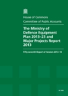 Image for Ministry of Defence : equipment plan 2013-23 and major projects report 2013, fifty-seventh report of session 2013-14, report, together with formal minutes related to the report