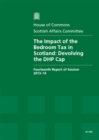 Image for The impact of the bedroom tax in Scotland : devolving the DHP cap, fourteenth report of session 2013-14, report, together with formal minutes