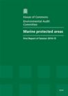 Image for Marine protected areas : first report of session 2014-15, report, together with formal minutes relating to the report