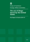 Image for The use of Diego Garcia by the United States : first report of session 2014-15, report, together with formal minutes relating to the report