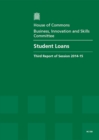 Image for Student loans : third report of session 2014-15, report, together with formal minutes relating to the report