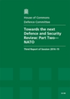 Image for Towards the next Defence and Security Review : part two - NATO, third report of session 2014-15, report, together with minutes relating to the report