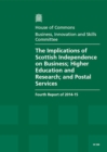 Image for The implications of Scottish independence on business; higher education and research; and postal services : fourth report of session 2014-15, report, together with formal minutes relating to the repor
