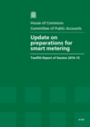 Image for Update on preparations for smart metering : twelfth report of session 2014-15, report, together with formal minutes relating to the report