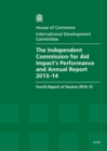 Image for The Independent Commission for Aid Impact&#39;s performance and annual  report 2013-14 : fourth report of session 2014-15, report, together with formal minutes