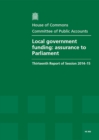 Image for Local Government funding : assurance to Parliament, thirteenth report of session 2014-15, report, together with formal minutes relating to the report