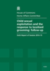 Image for Child sexual exploitation and the response to localised grooming : follow-up, sixth report of session 2014-15, report, together with formal minutes relating to the report