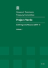 Image for Project Verde : sixth report of session 2014-15, Vol. 1: Report, together with formal minutes