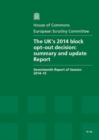 Image for The UK&#39;s 2014 block opt-out decision : summary and update report, seventeenth report of session 2014-15, report, together with formal minutes
