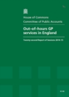 Image for Out-of-hours GP services in England : twenty-second report of Sessions 2014-15, report, together with the formal minutes relating to the report