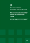 Image for Financial sustainability of local authorities 2014 : thirty-fourth report of session 2014-15, report, together with the formal minutes relating to the report