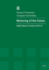 Image for Motoring of the future : eighth report of session 2014-15, report, together with formal minutes relating to the report