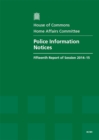 Image for Police information notices : fifteenth report of session 2014-15