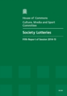 Image for Society lotteries : fifth report of session 2014-15, report, together with formal minutes, oral and written evidence