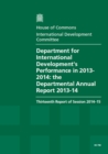 Image for Department for International Development&#39;s performance in 2013-2014 : the Departmental annual report 2013-14, thirteenth report of session 2014-15, report, together with formal minutes relating to the