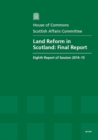 Image for Land reform in Scotland : final report, eighth report of session 2014-15, report, together with formal minutes relating to the report