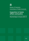 Image for Inspection in home affairs and justice : fifty-third report of session 2014-15, report, together with formal minutes related to the report