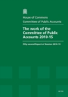 Image for The work of the Committee of Public Accounts 2010-15 : fifty-second report of session 2014-15, report, together with formal minutes relating to the report
