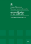 Image for A reconsideration of tax credit cuts : third report of session 2015-16, report, together with formal minutes relating to the report