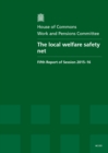 Image for The local welfare safety net : fifth report of session 2015-16, report, together with formal minutes relating to the report