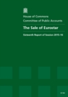 Image for The sale of Eurostar : sixteenth report of sessions 2015-16, report, together with the formal minutes relating to the report