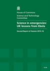 Image for Science in emergencies : UK lessons from Ebola, second report of session 2015-16, report, together with formal minutes relating to the report