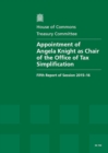 Image for Appointment of Angela Knight as chair of the Office of Tax Simplification : fifth report of session 2014-15
