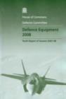 Image for Defence equipment 2008 : tenth report of session 2007-08, report, together with formal minutes, oral and written evidence