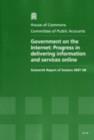 Image for Government on the internet : progress in delivering information and services online, sixteenth report of session 2007-08, report, together with formal minutes, oral and written evidence