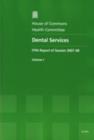Image for Dental services : fifth report of session 2007-08, Vol. 1: Report, together with formal minutes