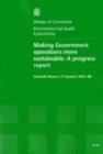 Image for Making government operations more sustainable : a progress report, seventh report of session 2007-08, report, together with formal minutes, oral and written evidence