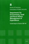 Image for Department for Environment, Food and Rural Affairs : management of expenditure, fortieth report of session 2007-08, report, together with formal minutes, oral and written evidence