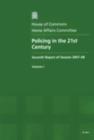 Image for Policing in the 21st Century : Seventh Report of Session 2007-08 : v. 1 : Report Together with Formal Minutes