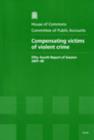 Image for Compensating victims of violent crime : fifty-fourth report of session 2007-08, report, together with formal minutes, oral and written evidence