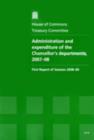 Image for Administration and expenditure of the Chancellor&#39;s departments, 2007-08 : first report of session 2008-09, report, together with formal minutes, oral and written evidence
