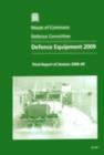 Image for Defence equipment 2009 : third report of session 2008-09, report, together with formal minutes, oral and written evidence